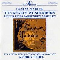 Mahler: Des Knaben Wunderhorn - Lieder Eines Fahrenden Gestellen