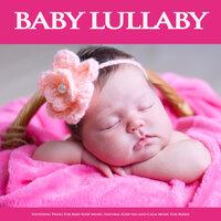 Baby Lullaby: Soothing Piano For Baby Sleep Music, Natural Sleep Aid and Calm Music For Babies