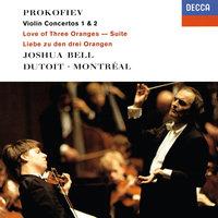 Prokofiev: Violin Concertos Nos. 1 & 2; The Love for 3 Oranges Suite
