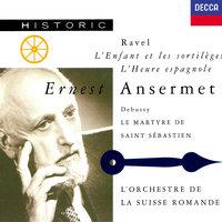 Ravel: L'Heure espagnole; L'Enfant et les sortilèges / Debussy: Le Martyre de Saint Sébastien