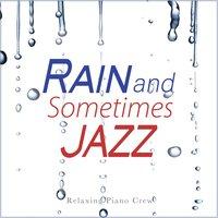 Rain and Sometimes Jazz