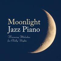 Moonlight Jazz Piano - Warming Melodies for Chilly Nights