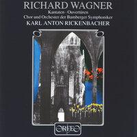 Wagner: Kantaten & Ouvertüren