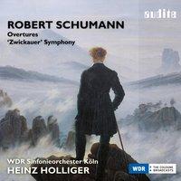 Schumann: Overtures & 'Zwickauer' Symphony