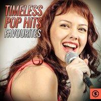 Timeless Pop Hits Favourites