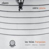 Fr. Couperin: Les folies françoises - Debussy: 12 Préludes, 2e livre - Messiaen: Le courlis cendré