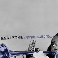 Jazz Milestones: Hampton Hawes, Vol. 3