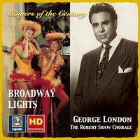 Singers of the Century: George London & The Robert Shaw Chorale – Broadway Lights