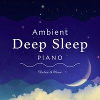 Ambient Deep Sleep Piano