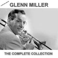 Glenn Miller The Complete Collection