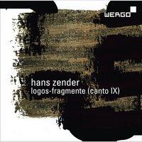 Hans Zender: Logos-Fragmente (Canto IX)