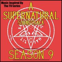 A Supernatural Soundtrack: Season 9 (Music Inspired by the TV Series)