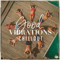 Good Vibrations Chillout