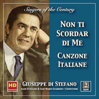 Singers of the Century: Giuseppe di Stefano—Canzone italiane "Non ti scordar di me"