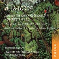 Villa-Lobos: Cello Concertos Nos. 1 & 2 - Fantasia for Cello and Orchestra