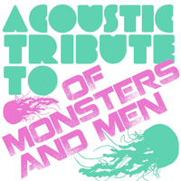 Acoustic Tribute to Of Monsters and Men