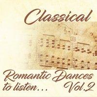 Classical Romantic Dances to Listen, Vol. 2