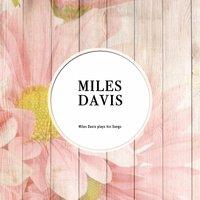 Miles Davis plays his Songs