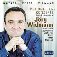 Mozart: Clarinet Concerto, K. 622 - Weber: Clarinet Concerto No. 1 - Widmann: Drei Schattentänze