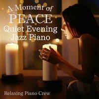 A Moment of Peace - Quiet Evening Jazz Piano