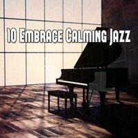 10 Embrace Calming Jazz