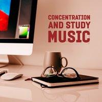 Concentration and Study Music – Calm Sounds for Better Focus, Strong Focus, Reading Music, Music for Learning, Studying and Learning Music