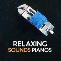 Relaxing Sounds Pianos - Virtuoso Instrument, Listen and Rest, Relax on the Couch, Silence and Tranquility in the House