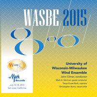 2015 WASBE San Jose, USA: University of Wisconsin-Milwaukee Wind Ensemble