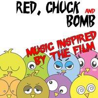 Red, Chuck & Bomb (Music Inspired by the Movie)