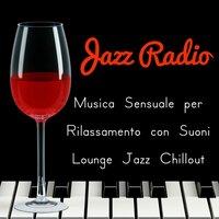 Jazz Radio - Musica Sensuale Piano Bar per Rilassamento con Suoni Lounge Jazz Chillout