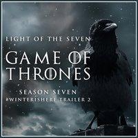 Light of the Seven (From The "Game of Thrones Season 7: #winterishere Trailer 2")