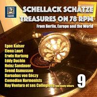 Schellack Schätze: Treasures on 78 RPM from Berlin, Europe and the World, Vol. 9