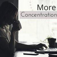 More Concentration - Smart Piano Music for High Level Deep Mind Concentration