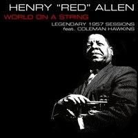 Henry "Red" Allen: World On A String - Legendary 1957 Session Feat. Coleman Hawkins
