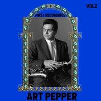 Art Pepper / First Recordings, Vol. 2