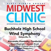 2014 Midwest Clinic: Buchholz High School Wind Symphony