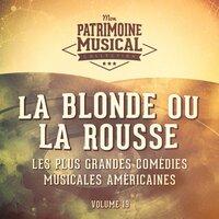 Les Plus Grandes Comédies Musicales Américaines, Vol. 19: La Blonde Ou La Rousse