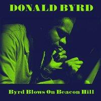 Donald Byrd: Byrd blows On Beacon Hill