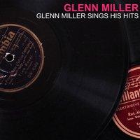 Glenn Miller Sings His Hts