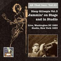 All That Jazz, Vol. 43: Dizzy Gillespie, Vol. 3 – Jammin' on Stage & in Studio