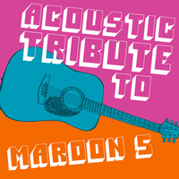 Acoustic Tribute to Maroon 5