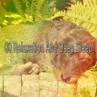 80 Relaxation and Deep Sleep