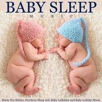 Baby Sleep Music for Babies, Newborn Sleep Aid, Baby Lullabies and Baby Lullaby Music