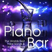 Piano Bar - The World's Best Bar Songs & Instrumentals