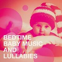 Bedtime Baby Music and Lullabies