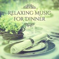 Relaxing Music for Dinner – Ambient Instrumental Jazz, Calming Music for Dinner, Smooth Jazz, Mellow Piano Bar
