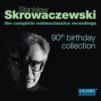 Stanislaw Skrowaczewski: 90th Birthday Collection
