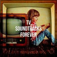 Tv Soundtracks Forever