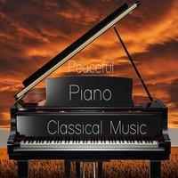 Peaceful Piano Classical Music