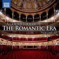A Guided Tour of the Romantic Era, Vol. 10